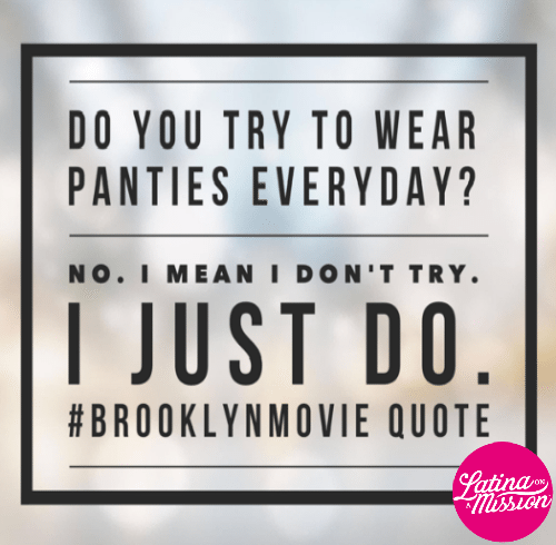 Brooklyn Movie Quote | Latina On a Mission, Lifestyle Blog